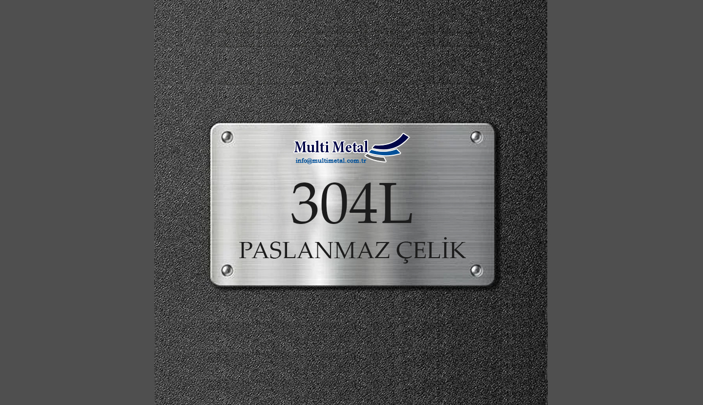 304L (1.4307) Paslanmaz Çelik